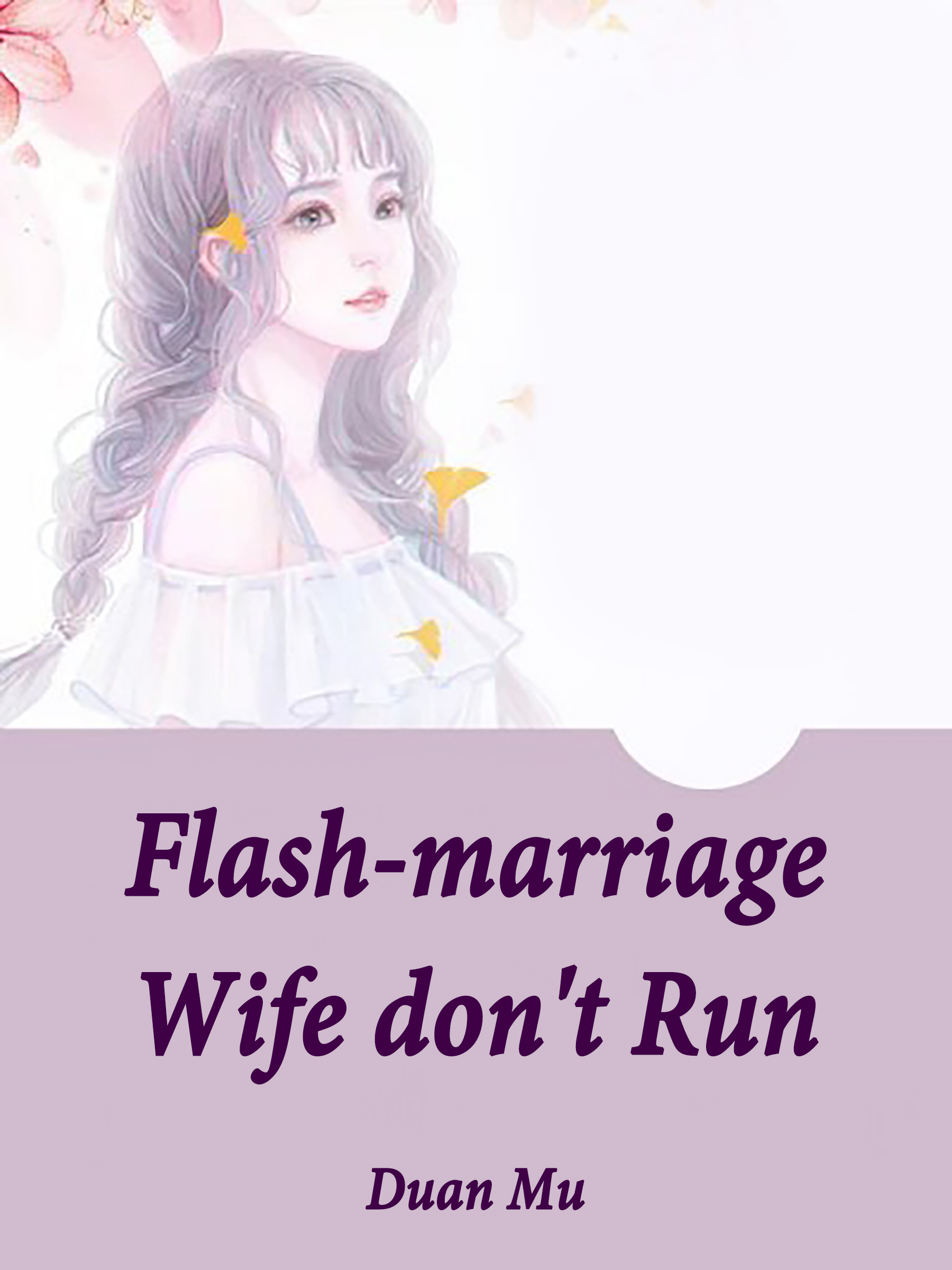 Flash Marriage A Wife For A Stranger By Moonlight Blue Flash-marriage Wife, don't Run! Novel Full Story | Book - BabelNovel